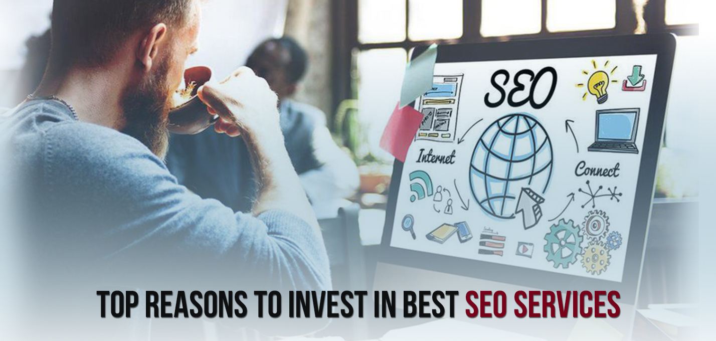 top reasons to invest in best SEO services -dedevelopers